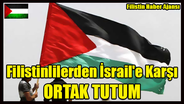 Filistinlilerden Israil'e Karsi ORTAK DIRENIS DURUSU