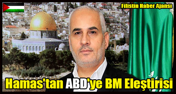 Hamas'tan ABD'ye BM Elestirisi