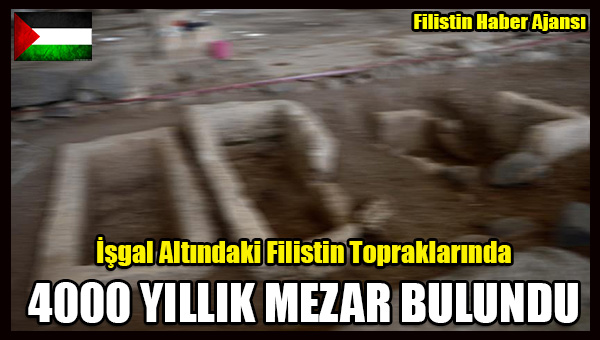 Isgal Altindaki Filistin Topraklarinda 4000 YILLIK MEZAR BULUNDU