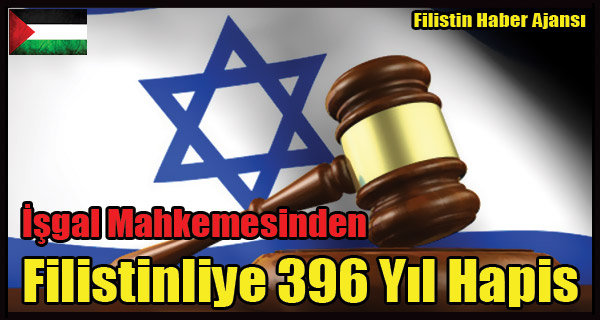 Isgal Mahkemesinden Filistinliye 396 Yil Hapis