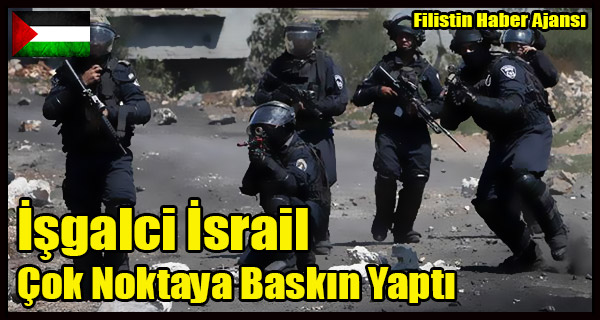 Isgalci Israil Cok noktaya Baskin Yapti