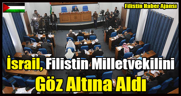 Israil, Filistin Milletvekilini Goz Altina Aldi
