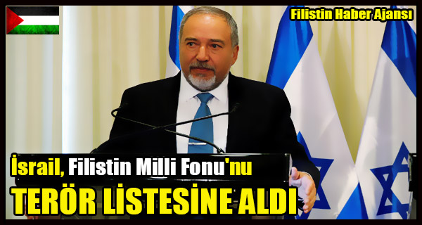Israil, Filistin Milli Fonu'nu TEROR LISTESINE ALDI