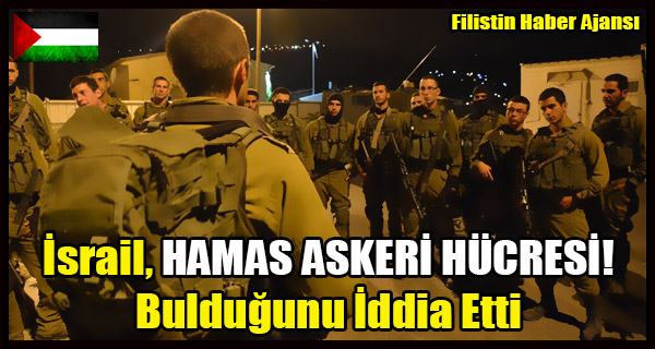 Israil, HAMAS ASKERI HUCRESI! Buldugunu Iddia Etti