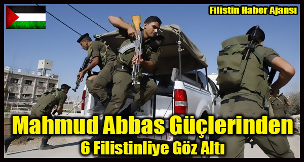 Mahmud Abbas Guclerinden 6 Filistinliye Goz Alti