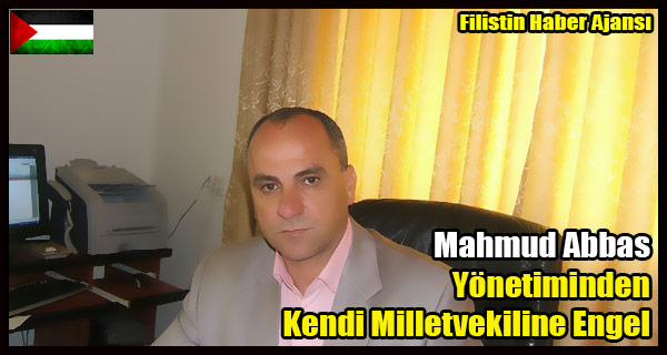 Mahmud Abbas Yonetiminden Kendi Milletvekiline Engel