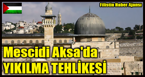 Mescidi Aksa'da YIKILMA TEHLIKESI