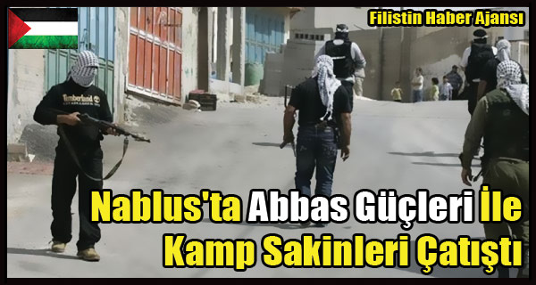 Nablus'ta Abbas Gucleri Ile Kamp Sakinleri Catisti