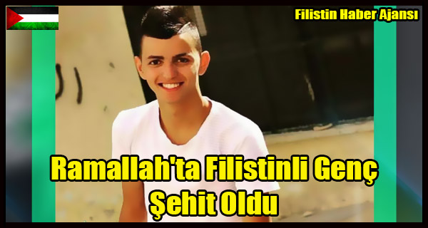 Ramallah'ta Filistinli Genc Sehit Oldu