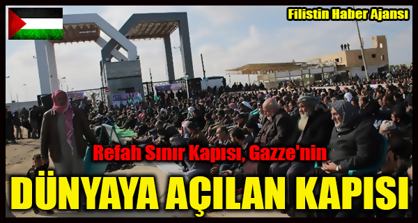 Refah Sinir Kapisi, Gazze'nin DUNYAYA ACILAN TEK KAPISI