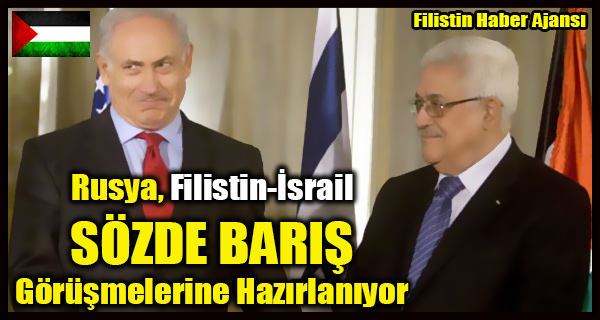 Rusya, Filistin-Israil SOZDE BARIS GORUSMELERINE Hazirlaniyor