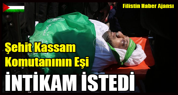 Sehit Kassam Komutaninin Esi INTIKAM ISTEDI