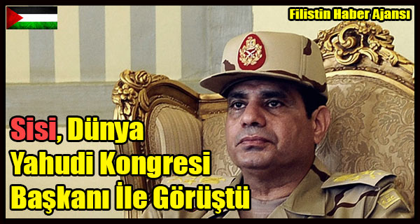Sisi, Dunya Yahudi Kongresi Baskani Ile Gorustu