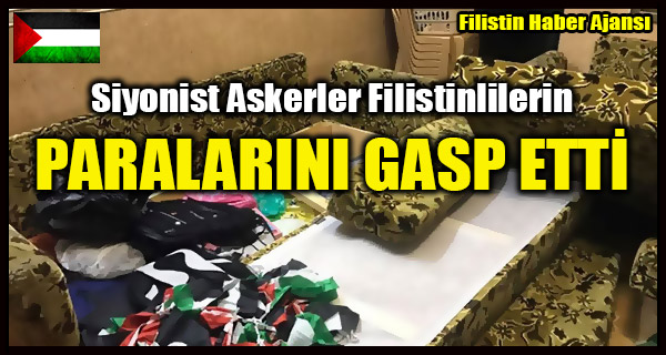 Siyonist Askerler Filistinlilerin PARALARINI GASP ETTI