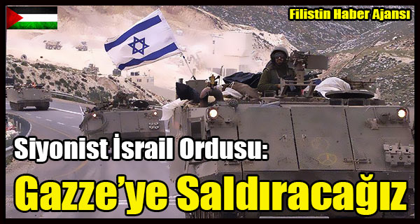 Siyonist Israil Ordusu- En Kisa Zamanda Gazze'ye Operasyon Yapacagiz
