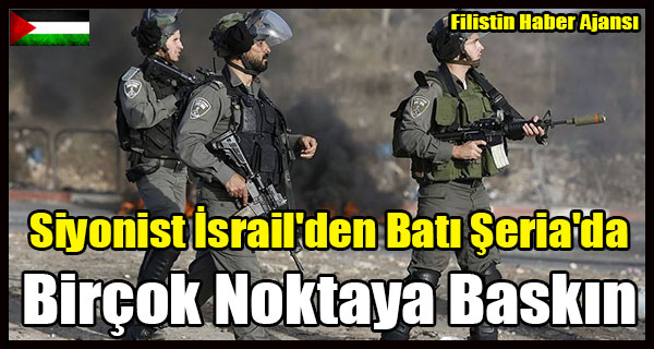 Siyonist Israil'den Bati Seria'da Cok Sayida Baskin