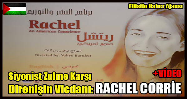 Siyonist Zulme Karsi Direnisin Vicdani- RACHEL CORRIE + VIDEO