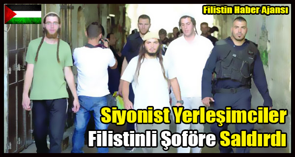 Siyonistler Filistinli Sofore Saldirdi
