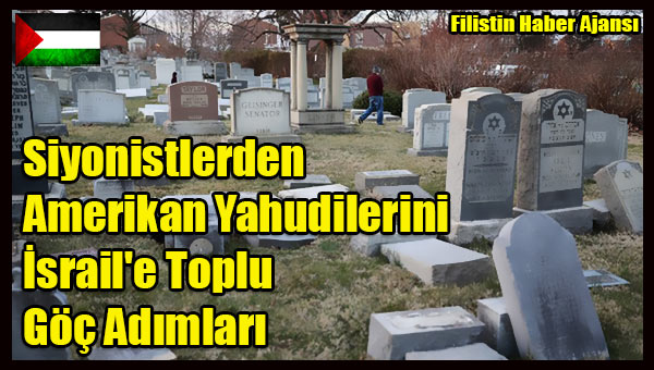 Siyonistlerden Amerikan Yahudilerini Israil'e Toplu Goc Adimlari