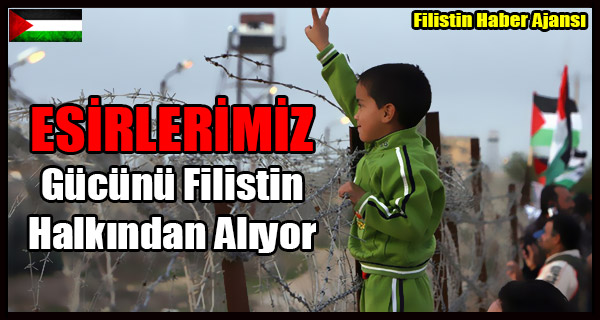 ESIRLERIMIZ Gucunu Filistin Halkindan Aliyor