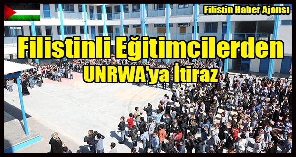 Filistinli Egitimcilerden UNRWA'ya Itiraz