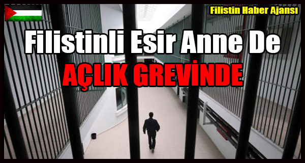 Filistinli Esir Anne De ACLIK GREVINDE