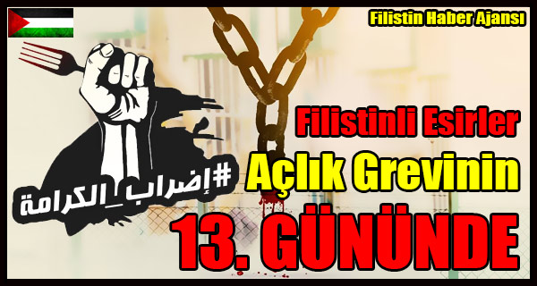Filistinli Esirler Aclik Grevinin 13