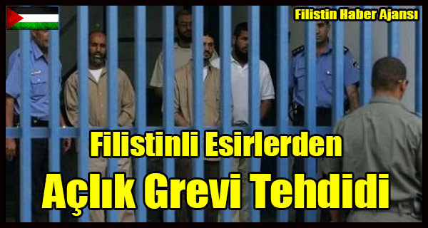 Filistinli Esirlerden Aclik Grevi Tehdidi