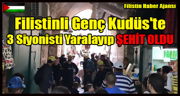 Filistinli Genc Kudus'te 3 Siyonisti Yaralayip SEHIT OLDU
