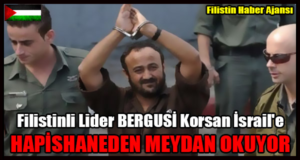 Filistinli Lider Israil'e HAPISHANEDEN MEYDAN OKUYOR