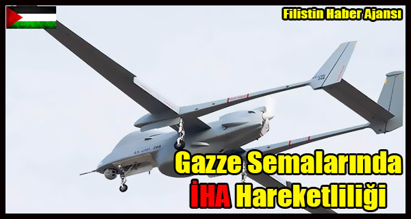 Gazze Semalarinda IHA Hareketliligi