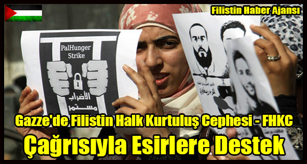 Gazze'de Filistin Halk Kurtulus Cephesi - FHKC Cagrisiyla Esirlere Destek