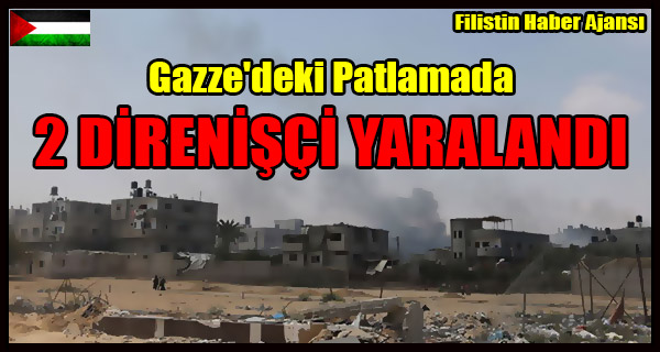 Gazze'deki Patlamada 2 DIRENISCI YARALANDI