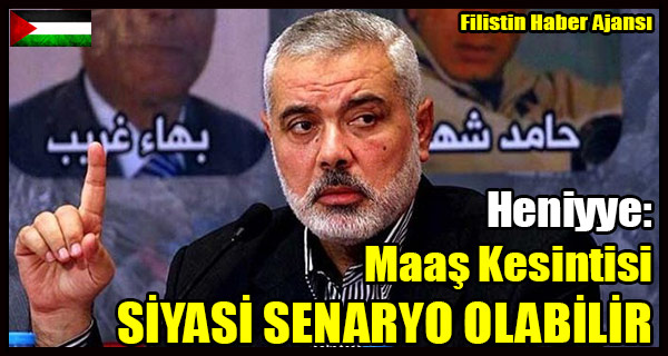 Heniyye- Maas Kesintisi SIYASI SENARYO OLABILIR