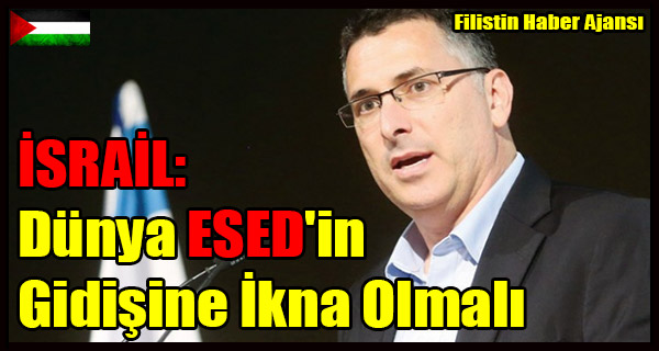 ISRAIL- Dunya ESED'in Gidisine Ikna Olmali