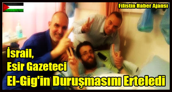 Israil, Esir Gazeteci El-Gig'in Durusmasini Erteledi