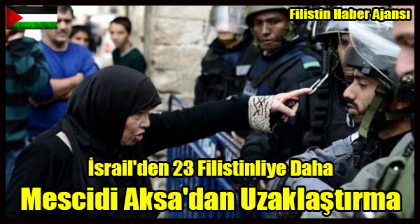 Israil'den 23 Filistinliye Mescidi Aksa'dan Uzaklastirma