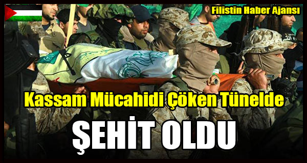 Kassam Mucahidi Coken Tunelde SEHIT OLDU