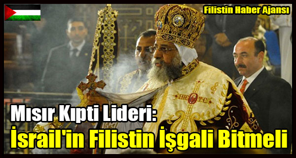 Misir Kipti Lideri- Israil'in Filistin Isgali Bitmeli
