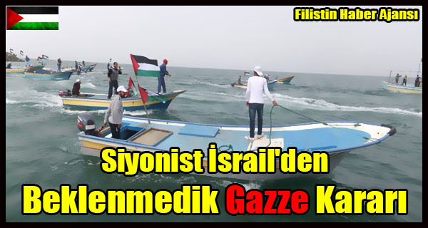 Siyonist Israil'den Beklenmedik Gazze Karari
