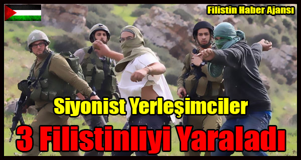 Siyonist Yerlesimciler 3 Filistinliyi Yaraladi