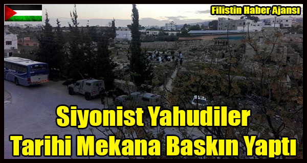 Siyonistler Tarihi Mekana Baskin Yapti