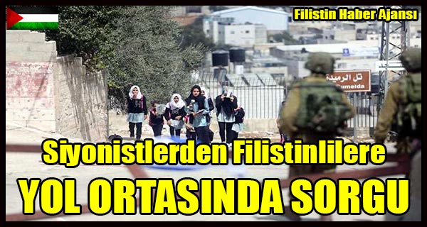 Siyonistlerden Filistinlilere YOL ORTASINDA SORGU