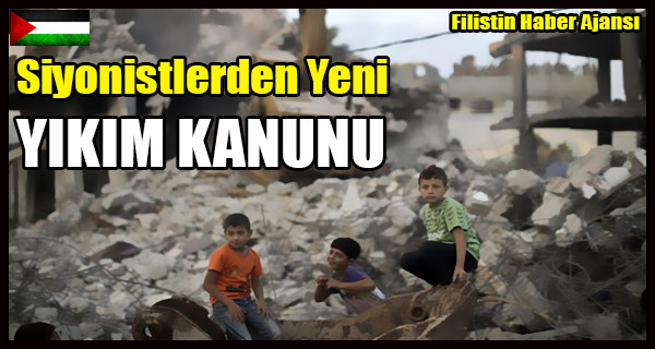 Siyonistlerden Yeni YIKIM KANUNU