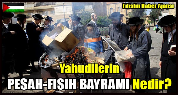 Yahudilerin PESAH-FISIH BAYRAMI NEDIR-