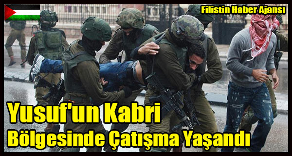 Yusuf'un Kabri Bolgesinde Catisma Yasandi