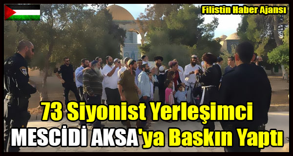 73 Siyonist Yerlesimci MESCIDI AKSA'ya Baskin Yapti