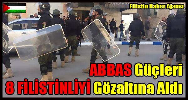 ABBAS Gucleri 8 FILISTINLIYI Gozaltina Aldi