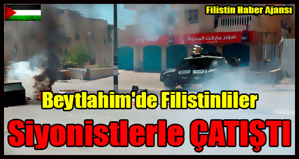 Beytlahim'de Filistinliler Siyonistlerle CATISTI