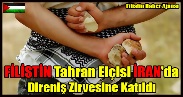 FILISTIN Tahran Elcisi IRAN'daki Direnis Zirvesine Katildi